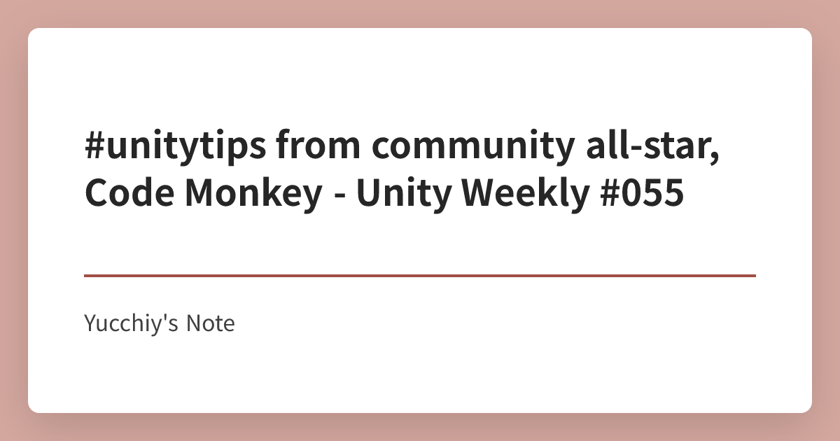 #unitytips from community all-star, Code Monkey - Unity Weekly #055 ...